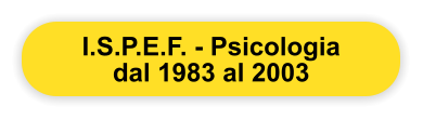 I.S.P.E.F. - Psicologia dal 1983 al 2003