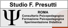 Studio F. Presutti ROMA Consultario Psicopedagogico Formazione PsicopedagogicaSperimentazione Didattica